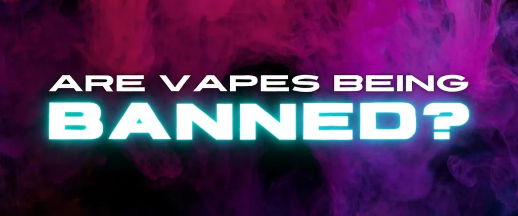Are Vapes Being Banned in the UK?
