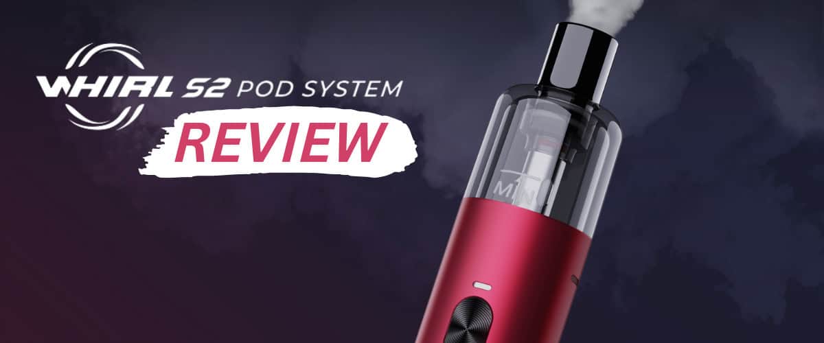 Uwell Whirl S2 Review