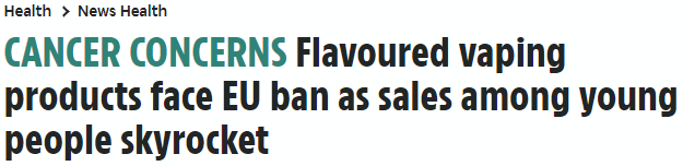 Irish Sun headline — Flavoured vaping products face EU ban as sales among young people skyrocket