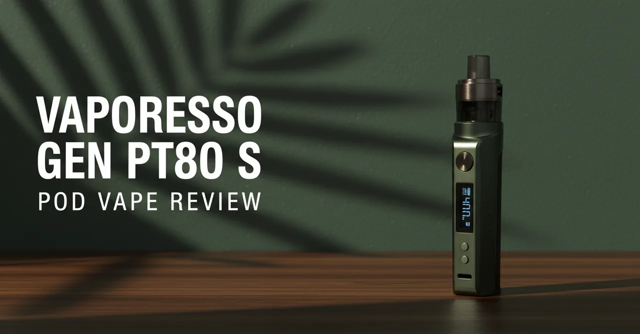 The Vaporesso Gen PT80 S Review